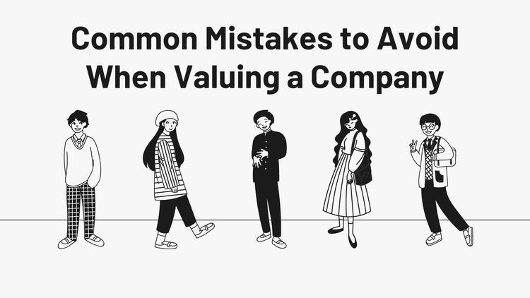 Common Mistakes to Avoid When Valuing a Company