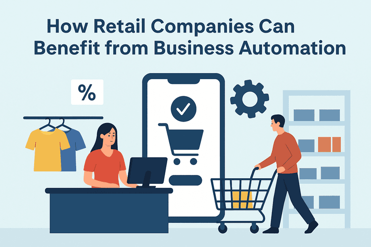 How Retail Companies Can Benefit from Business Automation