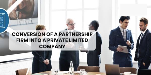 How can one convert a Partnership firm to a Private Limited Company?