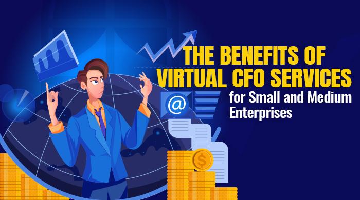 The benefits of Virtual CFO services for small businesses